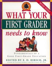 Cover of: What Your First Grader Needs to Know: Fundamentals of a Good First-Grade Education (The Core Knowledge Series)