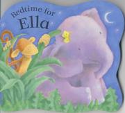 Cover of: Bedtime for Ella (Ella Elephant)