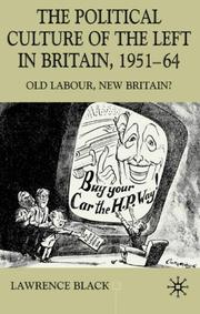 Cover of: political culture of the left in affluent Britain, 1951-64: old Labour, New Britain?