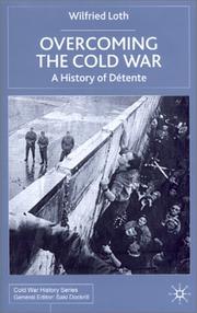 Cover of: Overcoming the Cold War: a history of détente, 1950-1991