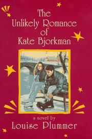 Cover of: The unlikely romance of Kate Bjorkman by Louise Plummer