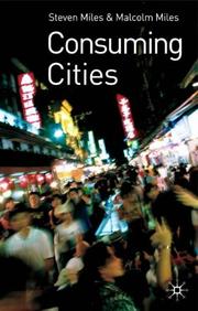 Cover of: Consuming Cities by Malcolm Miles, Steven Miles