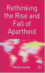 Cover of: Rethinking the rise and fall of apartheid: South Africa and world politics