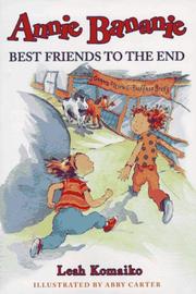 Cover of: Annie Bananie---best friends to the end by Leah Komaiko