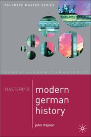 Mastering Modern German History 1864-1990 (Palgrave Master Series) by John Traynor