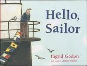 Cover of: Hello, Sailor by Ingrid Godon, Andre Sollie