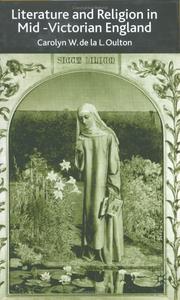 Literature and religion in mid-Victorian England by Carolyn Oulton, Carolyn W. de la L'Oulton