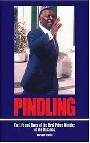 Cover of: Pindling: the life and times of Lynden Oscar Pindling,  first Prime Minister of the Bahamas, 1930-2000