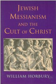 Jewish Messianism and the Cult of Christ by William Horbury