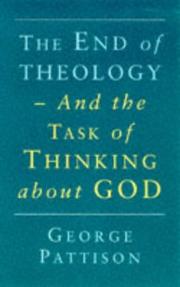 End of Theology and the Task of Thinking About God by George Pattison, Pattison, George