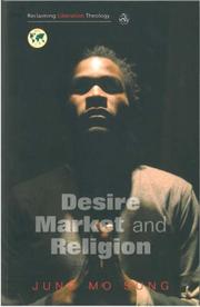Cover of: Desire, Market, Religion (Reclaiming Liberation Theology)