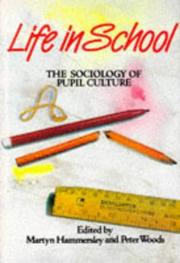 Cover of: Life in school: the sociology of pupil culture
