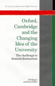 Cover of: Oxford, Cambridge, and the changing idea of the university: the challenge to donnish domination
