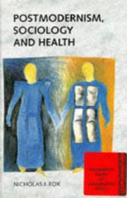 Postmodernism, sociology and health by Nicholas J. Fox