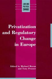 Cover of: Privatization and regulatory change in Europe by edited by Michael Moran and Tony Prosser.
