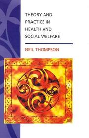 Cover of: Theory and practice in health and social welfare by Thompson, Neil