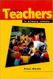 Cover of: Creative teachers in primary schools | Peter Woods