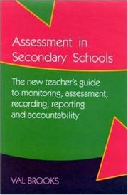 Cover of: Assessment in Secondary Schools: The New Teacher's Guide to Monitoring Assessment, Recording and Accountability