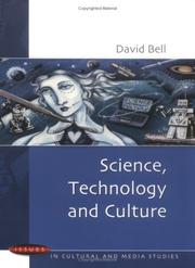 Cover of: Science, Technology and Culture (Issues in Cultural and Media Studies) | David Bell