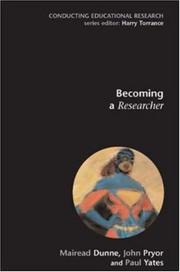 Cover of: Becoming a Researcher (Conducting Educational Research) by Mairead Dunne, John Pryor, Paul Yates