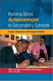 Raising boys' achievement in secondary schools by Mike Younger, Mike Younger, Molly Warrington, Ros McLellan