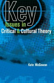 Cover of: Key Issues in Critical and Cultural Theory | Kate McGowan