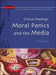 Cover of: Critical Readings: Moral Panics and the Media (Issues in Cultural and Media Studies)