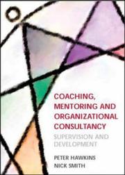 Cover of: Coaching, Mentoring and Organizational Consultancy by Peter Hawkins, Peter Hawkins, Nick Smith
