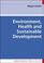 Cover of: Environment, Health and Sustainable Development (Understanding Public Health)