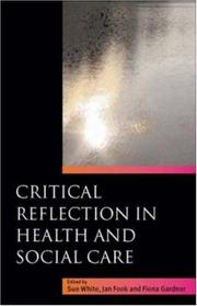 Cover of: Critical Reflection in Health and Social Care by Sue White, Jan Fook, Fiona Gardner, Sue White, Jan Fook, Fiona Gardner