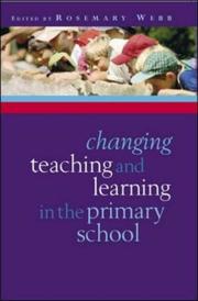 Cover of: Changing Teaching and Learning in the Primary School