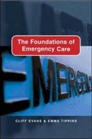 Cover of: The Foundations of Emergency Care by Cliff Evans, Emma Tippins