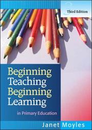 Beginning Teaching, Beginning Learning by Janet Moyles
