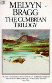 Cover of: The Cumbrian Trilogy by Melvyn Bragg