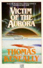 Cover of: Victim of the Aurora by Thomas Keneally
