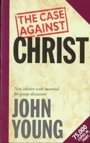 Cover of: The Case Against Christ by John Young
