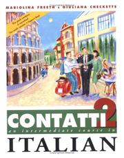 Cover of: Contatti 2: An Intermediate Course in Italian Complete Pack | Mariolina Freeth