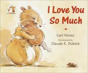 Cover of: I love you so much by Carl Norac