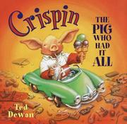 Cover of: Crispin, the pig who had it all by Ted Dewan