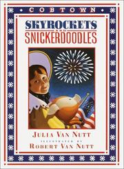 Cover of: Skyrockets and snickerdoodles: a Cobtown story from the diaries of Lucky Hart