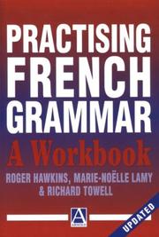 Practising French Grammar by Towell Noelle-Lamy, Roger Hawkins