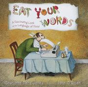 Cover of: Eat your words: a fascinating look at the language of food