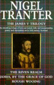 Cover of: The James V Trilogy: The Riven Realm James, by the Grace of God Rough Wooing