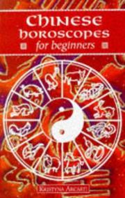 Cover of: Chinese Horoscopes for Beginners (A Beginner's Guide)