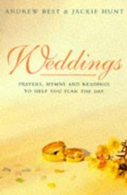 Cover of: Weddings: Prayers, Hymns and Readings to Help You Plan the Day