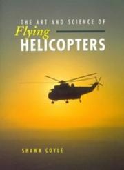 The art and science of flying helicopters by S. Coyle