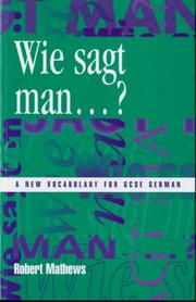 Cover of: Wie Sagt Man...? (GCSE Vocabulary)