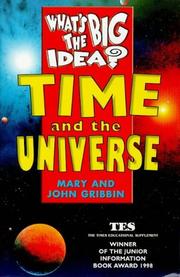 Cover of: Time and the Universe (Whats the Big Idea) by Mary Gribbin, John R. Gribbin