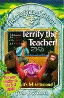 Cover of: Terrify the Teacher! (Graveyard School)