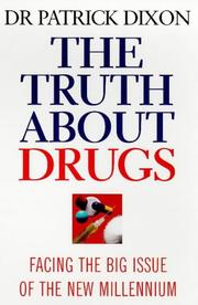 Cover of: The Truth about Drugs - Facing the Big Issue of the Millennium
